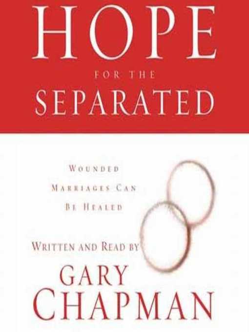 Title details for Hope for the Separated by Gary Chapman - Available